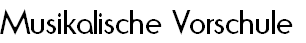 Musikalische Vorschule